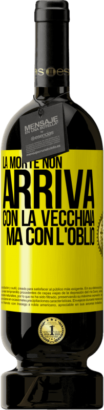 49,95 € Spedizione Gratuita | Vino rosso Edizione Premium MBS® Riserva La morte non arriva con la vecchiaia, ma con l'oblio Etichetta Gialla. Etichetta personalizzabile Riserva 12 Mesi Raccogliere 2015 Tempranillo