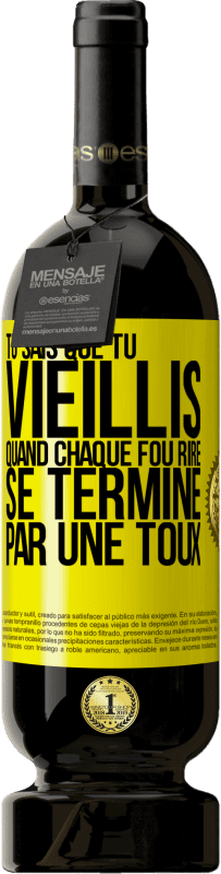 49,95 € Envoi gratuit | Vin rouge Édition Premium MBS® Réserve Tu sais que tu vieillis quand chaque fou rire se termine par une toux Étiquette Jaune. Étiquette personnalisable Réserve 12 Mois Récolte 2015 Tempranillo