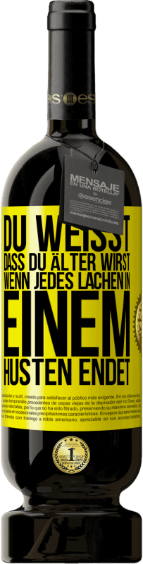 49,95 € Kostenloser Versand | Rotwein Premium Ausgabe MBS® Reserve Du weißt, dass du älter wirst, wenn jedes Lachen in einem Husten endet Gelbes Etikett. Anpassbares Etikett Reserve 12 Monate Ernte 2015 Tempranillo