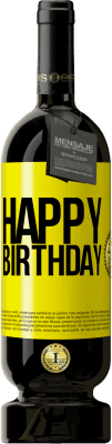 49,95 € Free Shipping | Red Wine Premium Edition MBS® Reserve Happy birthday Yellow Label. Customizable label Reserve 12 Months Harvest 2015 Tempranillo