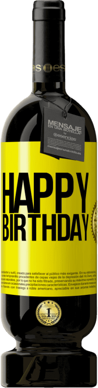 49,95 € Free Shipping | Red Wine Premium Edition MBS® Reserve Happy birthday Yellow Label. Customizable label Reserve 12 Months Harvest 2014 Tempranillo