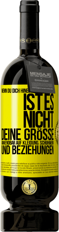 49,95 € Kostenloser Versand | Rotwein Premium Ausgabe MBS® Reserve Wenn du dich hineinzwingen musst, ist es nicht deine Größe. Anwendbar auf Kleidung, Schuhwerk und Beziehungen Gelbes Etikett. Anpassbares Etikett Reserve 12 Monate Ernte 2016 Tempranillo