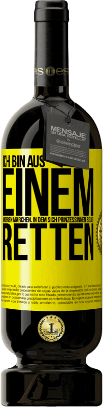 49,95 € Kostenloser Versand | Rotwein Premium Ausgabe MBS® Reserve Ich bin aus einem anderen Märchen, in dem sich Prinzessinnen selber retten Gelbes Etikett. Anpassbares Etikett Reserve 12 Monate Ernte 2014 Tempranillo