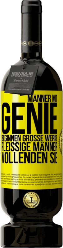 49,95 € Kostenloser Versand | Rotwein Premium Ausgabe MBS® Reserve Männer mit Genie beginnen große Werke. Fleißige Männer vollenden sie. Gelbes Etikett. Anpassbares Etikett Reserve 12 Monate Ernte 2014 Tempranillo