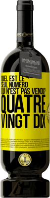 49,95 € Envoi gratuit | Vin rouge Édition Premium MBS® Réserve Quel est le seul numéro qui n'est pas vendu? Quatre vingt dix Étiquette Jaune. Étiquette personnalisable Réserve 12 Mois Récolte 2014 Tempranillo