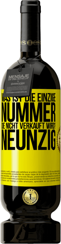 49,95 € Kostenloser Versand | Rotwein Premium Ausgabe MBS® Reserve Was ist die einzige Nummer, die nicht verkauft wird? Neunzig Gelbes Etikett. Anpassbares Etikett Reserve 12 Monate Ernte 2014 Tempranillo