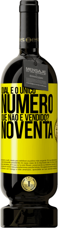 49,95 € Envio grátis | Vinho tinto Edição Premium MBS® Reserva Qual é o único número que não é vendido? Noventa Etiqueta Amarela. Etiqueta personalizável Reserva 12 Meses Colheita 2014 Tempranillo