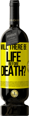 49,95 € Free Shipping | Red Wine Premium Edition MBS® Reserve Will there be life before death? Yellow Label. Customizable label Reserve 12 Months Harvest 2016 Tempranillo