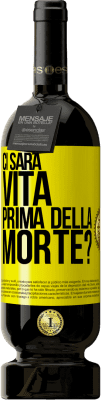 49,95 € Spedizione Gratuita | Vino rosso Edizione Premium MBS® Riserva Ci sarà vita prima della morte? Etichetta Gialla. Etichetta personalizzabile Riserva 12 Mesi Raccogliere 2016 Tempranillo