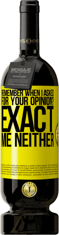 49,95 € 免费送货 | 红酒 高级版 MBS® 预订 还记得我问你的意见吗？精确。我也不 黄色标签. 可自定义的标签 预订 12 个月 收成 2016 Tempranillo