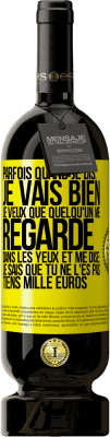 49,95 € Envoi gratuit | Vin rouge Édition Premium MBS® Réserve Parfois quand je dis: je vais bien, je veux que quelqu'un me regarde dans les yeux et me dise: je sais que tu ne l'es pas, tiens Étiquette Jaune. Étiquette personnalisable Réserve 12 Mois Récolte 2014 Tempranillo