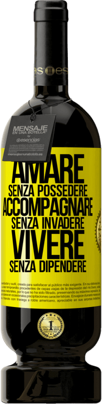 49,95 € Spedizione Gratuita | Vino rosso Edizione Premium MBS® Riserva Amare senza possedere, accompagnare senza invadere, vivere senza dipendere Etichetta Gialla. Etichetta personalizzabile Riserva 12 Mesi Raccogliere 2015 Tempranillo