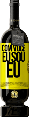 49,95 € Envio grátis | Vinho tinto Edição Premium MBS® Reserva Com você eu sou eu Etiqueta Amarela. Etiqueta personalizável Reserva 12 Meses Colheita 2016 Tempranillo