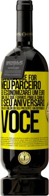 49,95 € Envio grátis | Vinho tinto Edição Premium MBS® Reserva Quando você for meu parceiro, eu economizarei um euro cada vez que formos para a cama até o seu aniversário, então o valor Etiqueta Amarela. Etiqueta personalizável Reserva 12 Meses Colheita 2016 Tempranillo