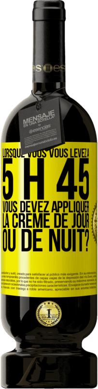 49,95 € Envoi gratuit | Vin rouge Édition Premium MBS® Réserve Lorsque vous vous levez à 5 h 45, vous devez appliquer la crème de jour ou de nuit? Étiquette Jaune. Étiquette personnalisable Réserve 12 Mois Récolte 2014 Tempranillo