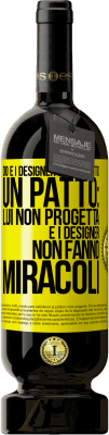 49,95 € Spedizione Gratuita | Vino rosso Edizione Premium MBS® Riserva Dio e i designer hanno fatto un patto: lui non progetta e i designer non fanno miracoli Etichetta Gialla. Etichetta personalizzabile Riserva 12 Mesi Raccogliere 2015 Tempranillo