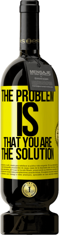 49,95 € 送料無料 | 赤ワイン プレミアム版 MBS® 予約する 問題はあなたが解決策であるということです 黄色のラベル. カスタマイズ可能なラベル 予約する 12 月 収穫 2016 Tempranillo