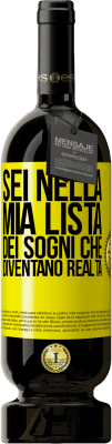 49,95 € Spedizione Gratuita | Vino rosso Edizione Premium MBS® Riserva Sei nella mia lista dei sogni che diventano realtà Etichetta Gialla. Etichetta personalizzabile Riserva 12 Mesi Raccogliere 2016 Tempranillo