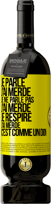 49,95 € Envoi gratuit | Vin rouge Édition Premium MBS® Réserve Je parle, j'ai merdé. Je ne parle pas, j'ai merdé. Je respire, j'ai merdé. C'est comme un don Étiquette Jaune. Étiquette personnalisable Réserve 12 Mois Récolte 2014 Tempranillo