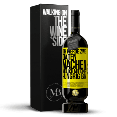 «Ich werde zwei Diäten machen, weil ich mit einer hungrig bin» Premium Ausgabe MBS® Reserve