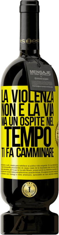 49,95 € Spedizione Gratuita | Vino rosso Edizione Premium MBS® Riserva La violenza non è la via, ma un ospite nel tempo ti fa camminare Etichetta Gialla. Etichetta personalizzabile Riserva 12 Mesi Raccogliere 2015 Tempranillo