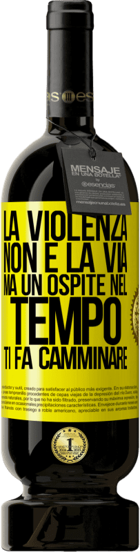 49,95 € Spedizione Gratuita | Vino rosso Edizione Premium MBS® Riserva La violenza non è la via, ma un ospite nel tempo ti fa camminare Etichetta Gialla. Etichetta personalizzabile Riserva 12 Mesi Raccogliere 2016 Tempranillo