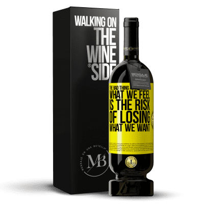 «The bad thing about keeping what we feel is the risk of losing what we want» Premium Edition MBS® Reserve