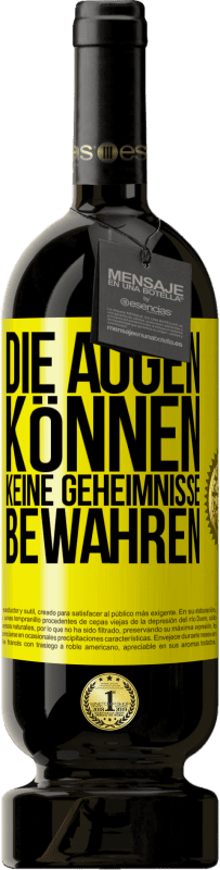 49,95 € Kostenloser Versand | Rotwein Premium Ausgabe MBS® Reserve Die Augen können keine Geheimnisse bewahren Gelbes Etikett. Anpassbares Etikett Reserve 12 Monate Ernte 2016 Tempranillo