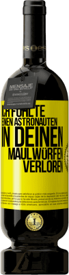 49,95 € Kostenloser Versand | Rotwein Premium Ausgabe MBS® Reserve Ich fühlte einen Astronauten in deinen Maulwürfen verloren Gelbes Etikett. Anpassbares Etikett Reserve 12 Monate Ernte 2015 Tempranillo