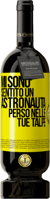 49,95 € Spedizione Gratuita | Vino rosso Edizione Premium MBS® Riserva Mi sono sentito un astronauta perso nelle tue talpe Etichetta Gialla. Etichetta personalizzabile Riserva 12 Mesi Raccogliere 2015 Tempranillo