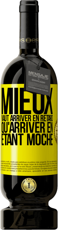 49,95 € Envoi gratuit | Vin rouge Édition Premium MBS® Réserve Mieux vaut arriver en retard qu'arriver en étant moche Étiquette Jaune. Étiquette personnalisable Réserve 12 Mois Récolte 2014 Tempranillo