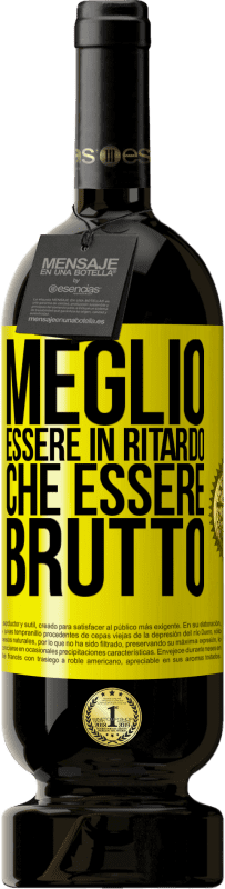 49,95 € Spedizione Gratuita | Vino rosso Edizione Premium MBS® Riserva Meglio essere in ritardo che essere brutto Etichetta Gialla. Etichetta personalizzabile Riserva 12 Mesi Raccogliere 2014 Tempranillo