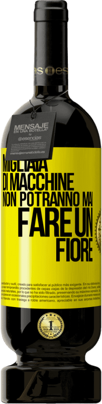 49,95 € Spedizione Gratuita | Vino rosso Edizione Premium MBS® Riserva Migliaia di macchine non potranno mai fare un fiore Etichetta Gialla. Etichetta personalizzabile Riserva 12 Mesi Raccogliere 2015 Tempranillo