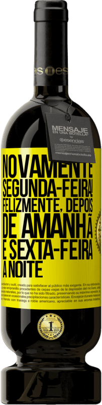 49,95 € Envio grátis | Vinho tinto Edição Premium MBS® Reserva Novamente segunda-feira! Felizmente, depois de amanhã é sexta-feira à noite Etiqueta Amarela. Etiqueta personalizável Reserva 12 Meses Colheita 2016 Tempranillo