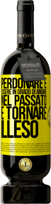 49,95 € Spedizione Gratuita | Vino rosso Edizione Premium MBS® Riserva Perdonare è essere in grado di andare nel passato e tornare illeso Etichetta Gialla. Etichetta personalizzabile Riserva 12 Mesi Raccogliere 2015 Tempranillo