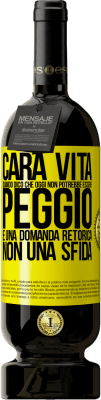 49,95 € Spedizione Gratuita | Vino rosso Edizione Premium MBS® Riserva Cara vita, quando dico che oggi non potrebbe essere peggio, è una domanda retorica, non una sfida Etichetta Gialla. Etichetta personalizzabile Riserva 12 Mesi Raccogliere 2014 Tempranillo