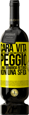 49,95 € Spedizione Gratuita | Vino rosso Edizione Premium MBS® Riserva Cara vita, quando dico che oggi non potrebbe essere peggio, è una domanda retorica, non una sfida Etichetta Gialla. Etichetta personalizzabile Riserva 12 Mesi Raccogliere 2016 Tempranillo