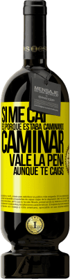 49,95 € Envío gratis | Vino Tinto Edición Premium MBS® Reserva Si me caí es porque estaba caminando. Caminar vale la pena aunque te caigas Etiqueta Amarilla. Etiqueta personalizable Reserva 12 Meses Cosecha 2016 Tempranillo
