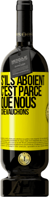 49,95 € Envoi gratuit | Vin rouge Édition Premium MBS® Réserve S'ils aboient, c'est parce que nous chevauchons Étiquette Jaune. Étiquette personnalisable Réserve 12 Mois Récolte 2015 Tempranillo