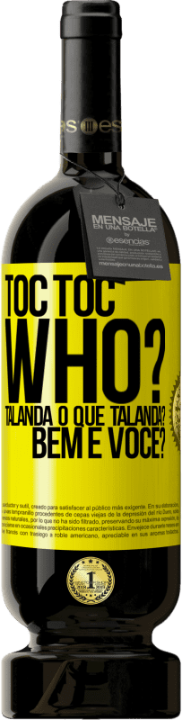 49,95 € Envio grátis | Vinho tinto Edição Premium MBS® Reserva TOC Toc. Who? Talanda O que Talanda? Bem e você? Etiqueta Amarela. Etiqueta personalizável Reserva 12 Meses Colheita 2014 Tempranillo