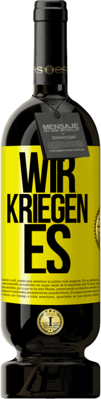 49,95 € Kostenloser Versand | Rotwein Premium Ausgabe MBS® Reserve Wir kriegen es Gelbes Etikett. Anpassbares Etikett Reserve 12 Monate Ernte 2015 Tempranillo