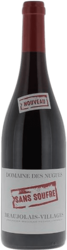 10,95 € Бесплатная доставка | Красное вино Domaine des Nugues Sans Soufre A.O.C. Beaujolais-Villages Beaujolais Франция Gamay бутылка 75 cl