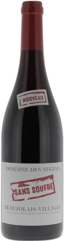 10,95 € Envio grátis | Vinho tinto Domaine des Nugues Sans Soufre A.O.C. Beaujolais-Villages Beaujolais França Gamay Garrafa 75 cl