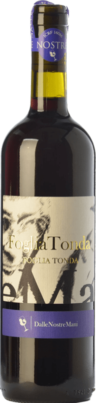 16,95 € Envio grátis | Vinho tinto Dalle Nostre Mani I.G.T. Toscana Tuscany Itália Foglia Tonda Garrafa 75 cl